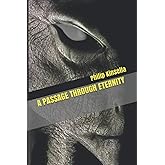 A Passage Through Eternity