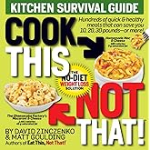 Cook This, Not That!: Kitchen Survival Guide