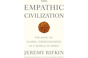 The Empathic Civilization: The Race to Global Consciousness in a World in Crisis