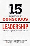 The 15 Commitments of Conscious Leadership: A New Paradigm for Sustainable Success