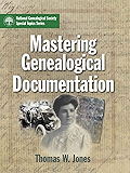 Mastering Genealogical Documentation (NGS Special Topics Series Book 122)
