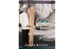 The Global Master Bakers Cookbook: An Outstanding Collection of Recipes from Master Bakers Around the World Including Jimmy's
