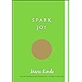 Spark Joy: An Illustrated Guide to the Japanese Art of Tidying