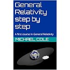 General Relativity step by step: A first course in General Relativity