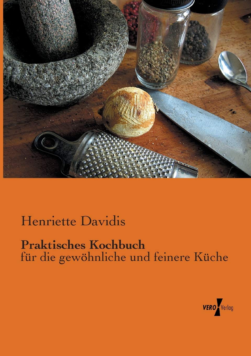 Praktisches Kochbuch Fr Die Gewhnliche Und Feinere Kche German Edition Davidis
