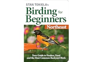 Stan Tekiela’s Birding for Beginners: Northeast: Your Guide to Feeders, Food, and the Most Common Backyard Birds (Bird-Watching Basics)