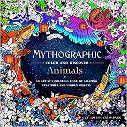 Mythographic Color and Discover: Animals: An Artist's Coloring Book of Amazing Creatures and Hidden Objects