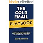 The Cold Email Playbook: The Simple Proven 5 Step Cold Email System That Can Help You Get More Clients in 90 Days