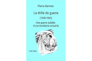 La drôle de guerre (1939-1940): Une guerre oubliée d'une troublante actualité (French Edition)