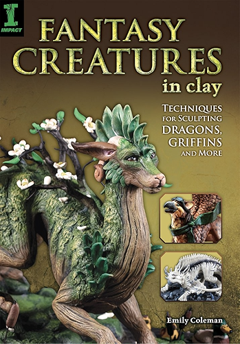 Download Fantasy Creatures in Clay: Techniques for Sculpting Dragons, Griffins and More (English Edition) PDF