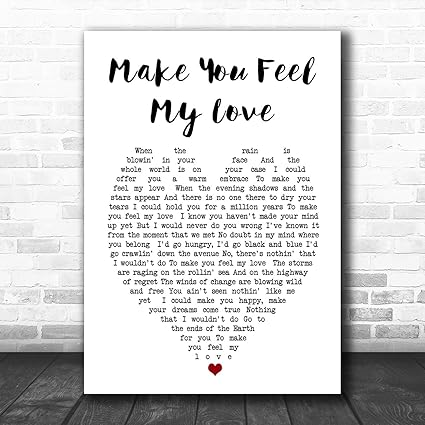 Amazon Com Make You Feel My Love Heart Quote Song Lyric Print