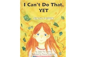 I Can't Do That, YET: Growth Mindset (Growth Mindset Book)