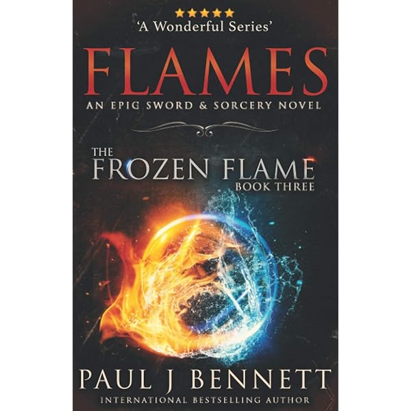 Ashes: A Sword & Sorcery Novel (The Frozen Flame): Bennett, Paul J