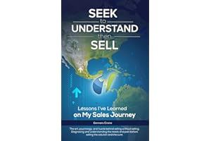 SEEK to Understand, then SELL: Lessons I've Learned on My Sales Journey