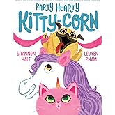 Party Hearty Kitty-Corn: A Picture Book