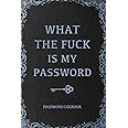 What The Fuck Is My Password, Funny Internet Password Logbook, Organizer, Tracker, Vintage Book Design Gift For Gramma, Nana,