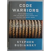Code Warriors: NSA's Codebreakers and the Secret Intelligence War Against the Soviet Union