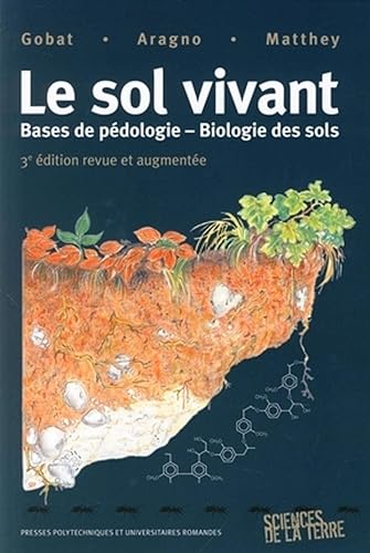 Download Le sol vivant: Base de pédologie-biologie des sols PDF