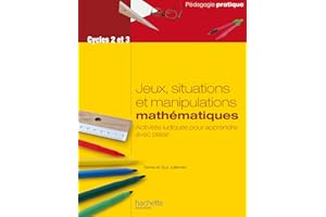 Jeux, situations et manipulations en mathématiques - Cycles 2 et 3 (French Edition)