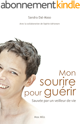Download Mon sourire pour guérir: Sauvée par un veilleur de vie - Témoignage (ESSAIS-DOCUMENT) PDF