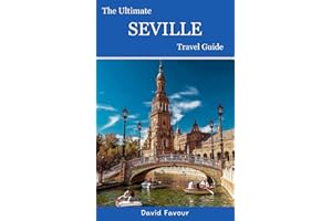 The Ultimate Seville Travel Guide