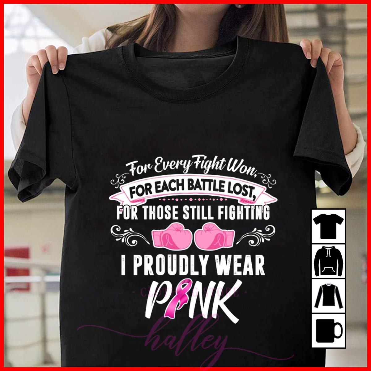 For Every Fight Won For Each Battle Lost For Those Still Fighting I Proudly Wear Pink Bre Shirts For Every Fight Won For Each Battle Lost For Those Still Fighting I Proudly Wear Pink Bre Shirts