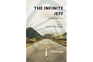 The Infinite Jeff - A Parable of Change: Part 1: Journey into Insight
