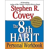 The 8th Habit Personal Workbook: Strategies to Take You from Effectiveness to Greatness