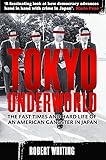 Tokyo Underworld: The Fast Times and Hard Life of an American Gangster in Japan. Robert Whiting