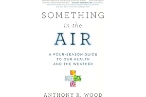 Something in the Air: A Four-Season Guide to our Health and the Weather