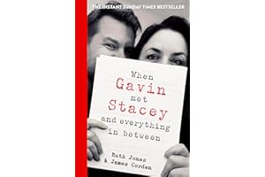 When Gavin Met Stacey and Everything in Between: The Sunday Times bestselling behind-the-scenes memoir from the creators of G
