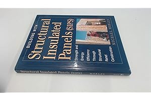 Building with Structural Insulated Panels: Strength & Energy Efficiency Through Structural Panel Construction