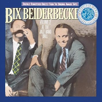 Bix Beiderbecke At The Jazz Band Ball Vol 2 Amazon Com Music