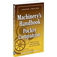 Machinery's Handbook Pocket Companion: Quick Access to Basic Data & More from the 31st. Edition