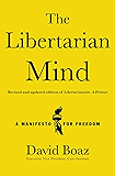 The Libertarian Mind: A Manifesto for Freedom