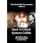 Clash of the Two Americas Volume 2: Open vs Closed Systems Collide