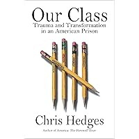 Our Class: Trauma and Transformation in an American Prison