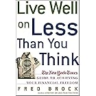 Live Well on Less Than You Think: The New York Times Guide to Achieving Your Financial Freedom