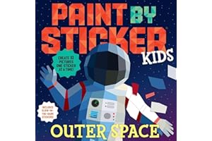 Paint by Sticker Kids: Outer Space: Create 10 Pictures One Sticker at a Time! Includes Glow-in-the-Dark Stickers