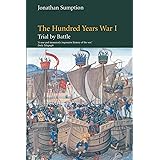 The Hundred Years War: Trial by Battle (The Middle Ages Series, Volume 1)
