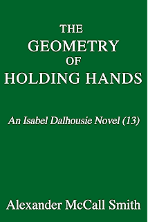 The Geometry of Holding Hands: An Isabel Dalhousie Novel (13) (Isabel Dalhousie Series)
