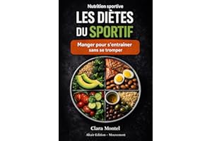 Nutrition sportive : les diètes du sportif: Manger pour s’entraîner sans se tromper (Altair Edition Mouvement) (French Editio