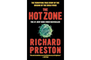 The Hot Zone: The Terrifying True Story of the Origins of the Ebola Virus