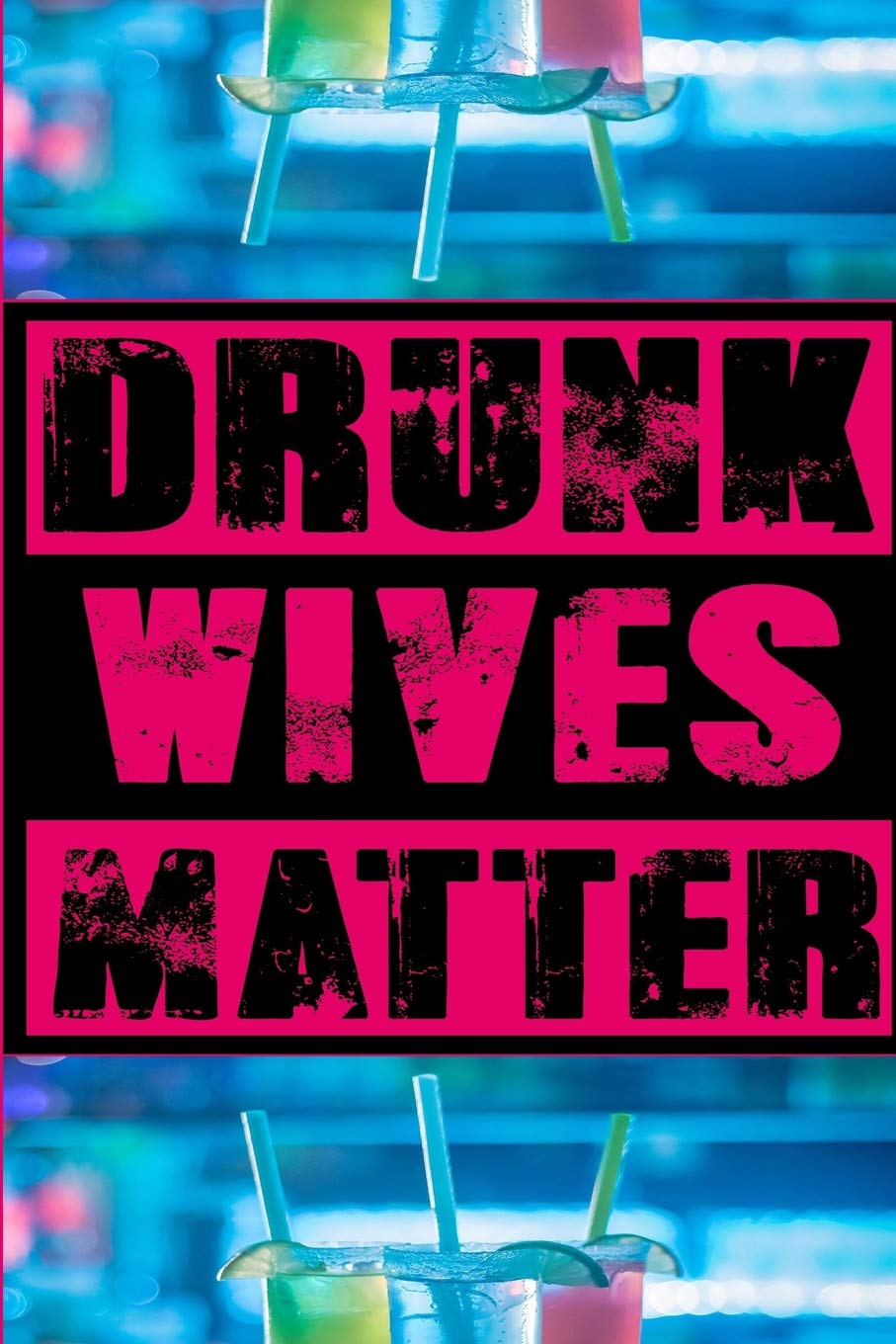 Buy Drunk Wives Matter Journal for pic