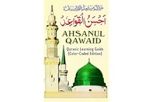 Ahsan-ul-Qawaid: Quranic Learning Guide (Color Coded): Learn Quran Arabic Easily with Six Kalimas, Islamic Beliefs, Wudhu & S