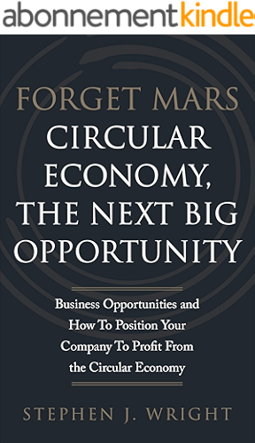 Download Forget Mars: Circular Economy, The Next Big Business Opportunity (English Edition) PDF