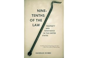 Nine-tenths of the Law: Property and Resistance in the United States