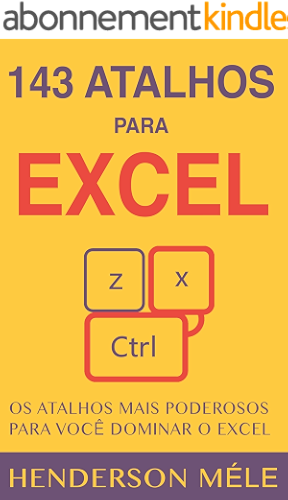Download 143 Atalhos para Excel: Os atalhos mais poderosos para você dominar o Excel (Portuguese Edition) PDF