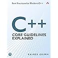 C++ Core Guidelines Explained
