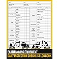 Earth Moving Equipment Daily Inspection Checklist Log Book: Scraper, Loader, Bulldozer, Off-highway Truck... Pre-use Inspection Checklist, Earth ... Checklist, Large Print 8.5 x 11 in